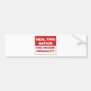 Heal This Nation - End Income Inequality Bumper Sticker