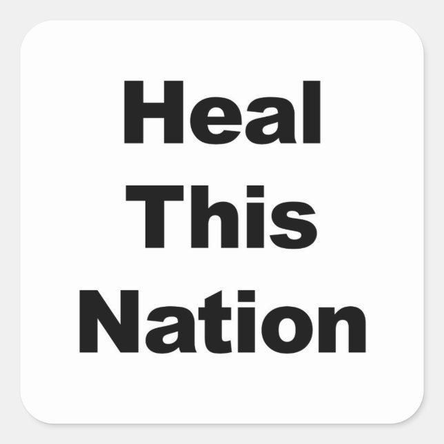 Heal This Nation Square Sticker (Front)