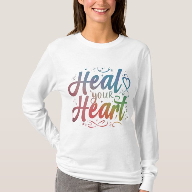 Heal Your Heart T-Shirt (Front)