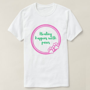 Healing Happens With Paws   Emotional Support T-Shirt