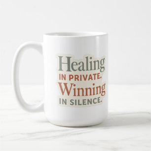 Healing in Private Winning in Silence Sticker Coffee Mug