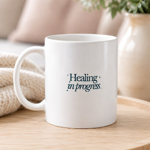 Healing in Progress Inspirational Quote Coffee Mug