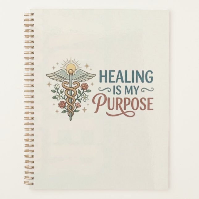 Healing Is My Purpose Nurse Quote Planner (Front)