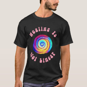Healing Is Not Linear Psychedelic Healer T-Shirt