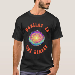 Healing Is Not Linear Psychedelic Healer T-Shirt