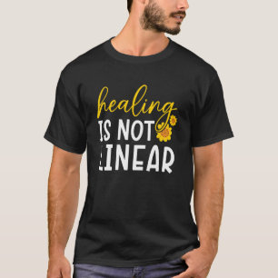 Healing Is Not Linear Suicide Awareness Mental Hea T-Shirt