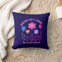 Healing Isn't Linear Floral Throw Pillow