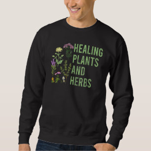 Healing Plants And Herbs Garden Growers  3 Sweatshirt