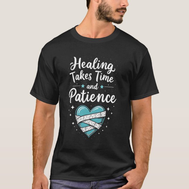 Healing Takes Time and Patience Awareness  T-Shirt (Front)