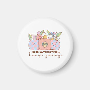 Healing Takes Time Keep Going, Mental Health Quote Magnet
