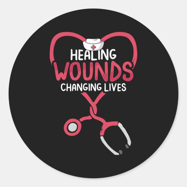 Healing Wounds Changing Lives Rn Wound Care Nurse Classic Round Sticker (Front)