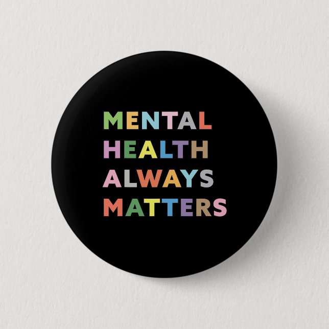 Health Always Problems Therapy Counseling Awarenes 6 Cm Round Badge (Front)