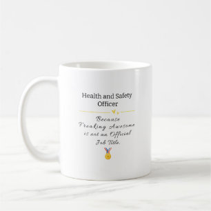 Health and Safety Officer–Funny Appreciation gift Coffee Mug