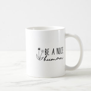 Health Awareness Be A Nice Human Coffee Mug