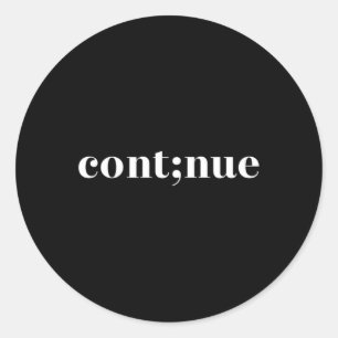 Health Awareness Continue Semicolon  Classic Round Sticker