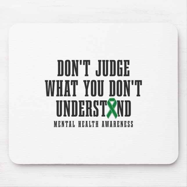Health Awareness Don't Judge What You Dont Underst Mouse Pad (Front)