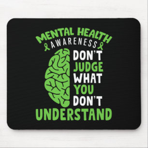 Health Awareness Don't Judge What You Dont Underst Mouse Pad