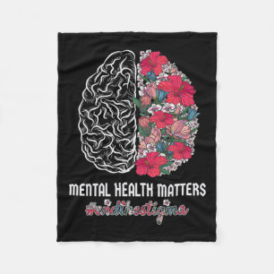 Health Awareness End The Stigma Mental Awareness Fleece Blanket