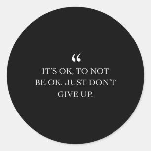 Health Awareness For Men Women Quote Gift  Classic Round Sticker