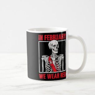 Health Awareness In February We Wear Red  Coffee Mug
