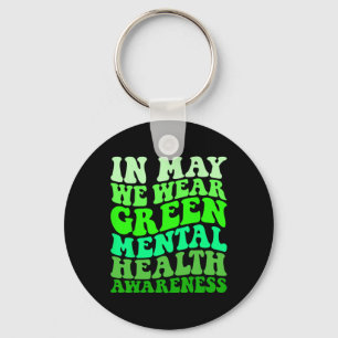 Health Awareness In May We Wear Green Mental Healt Key Ring