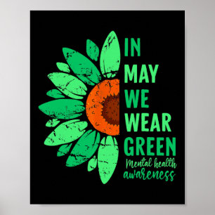 Health Awareness In May We Wear Green Sunflower  Poster