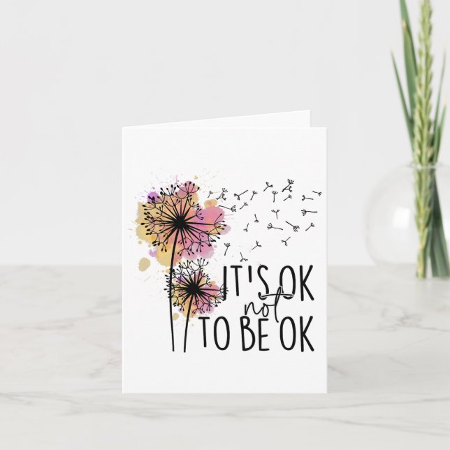 Health Awareness Its Ok Not To Be Ok Dandelion Flo Card (Front)