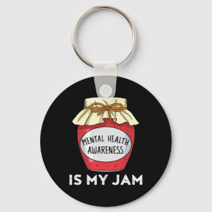 Health Awareness Mental Health Is My Jam  Key Ring