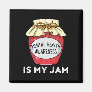 Health Awareness Mental Health Is My Jam Magnet