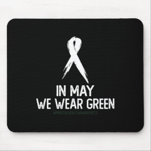 Health Awareness Month In May We Wear Green Mouse Pad