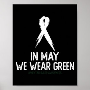 Health Awareness Month In May We Wear Green  Poster