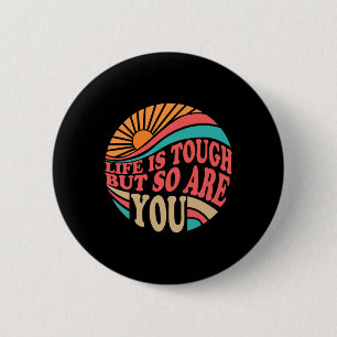 Health Awareness Month Life Is Tough But So Are Yo 6 Cm Round Badge