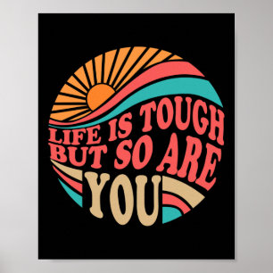 Health Awareness Month Life Is Tough But So Are Yo Poster