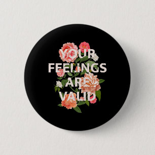 Health Awareness Month Your Feelings Are Valid 1 6 Cm Round Badge