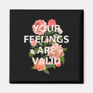 Health Awareness Month Your Feelings Are Valid 1 Magnet