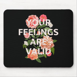 Health Awareness Month Your Feelings Are Valid 1  Mouse Pad