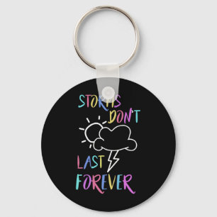 Health Awareness Rainbow Quote Storms Don't Last  Key Ring