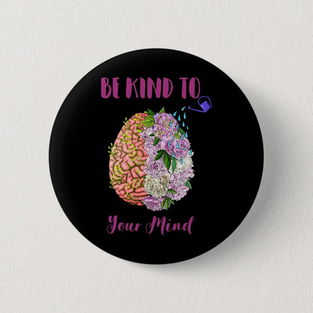 Health Awareness Self Care Be Kind To Your Mind 1  6 Cm Round Badge (Front)