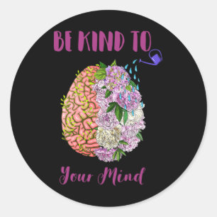 Health Awareness Self Care Be Kind To Your Mind 1  Classic Round Sticker