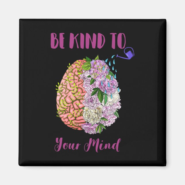 Health Awareness Self Care Be Kind To Your Mind 1  Magnet (Front)