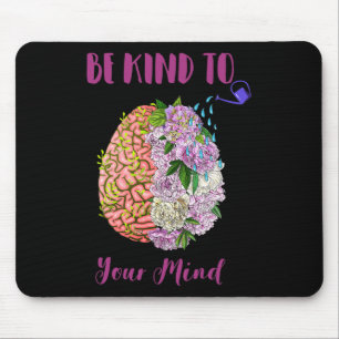 Health Awareness Self Care Be Kind To Your Mind 1 Mouse Pad