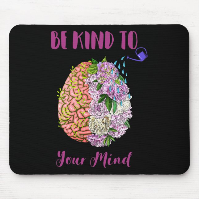 Health Awareness Self Care Be Kind To Your Mind 1  Mouse Pad (Front)