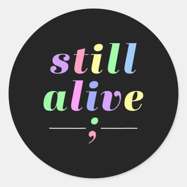 Health Awareness Still Alive Semicolon Rainbow Quo Classic Round Sticker (Front)