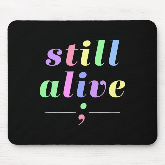 Health Awareness Still Alive Semicolon Rainbow Quo Mouse Pad (Front)