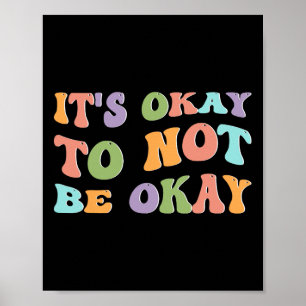 Health Awareness Sunflower Its Okay To Not Be Okay Poster