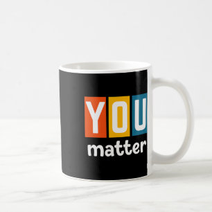 Health Awareness - You Problem  Coffee Mug