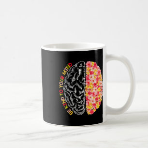 Health Be Kind Fun To Your Mind Autism Awareness  Coffee Mug