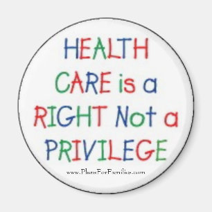 Health Care is a Right Not a Privilege Magnet
