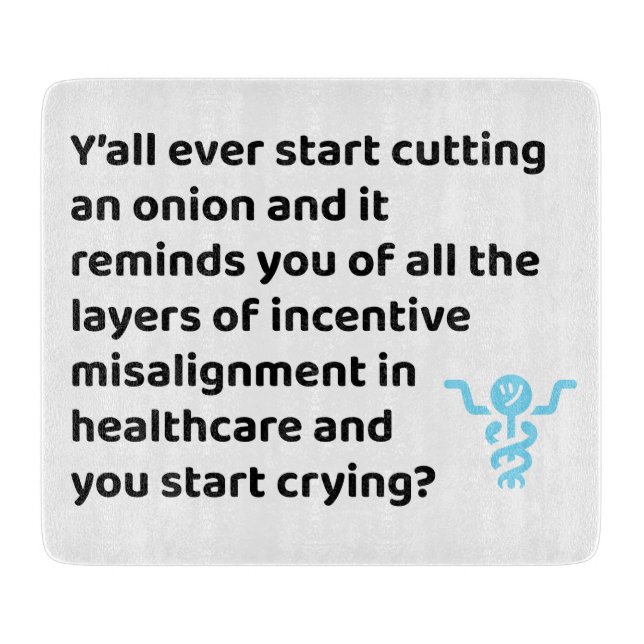 Health Care Makes You Cry Cutting Board (Front)