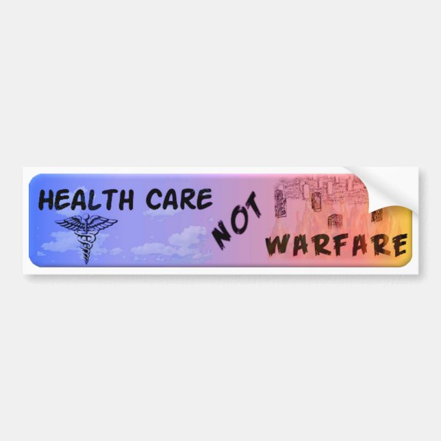 Health Care Not Warfare Bumper Sticker (Front)